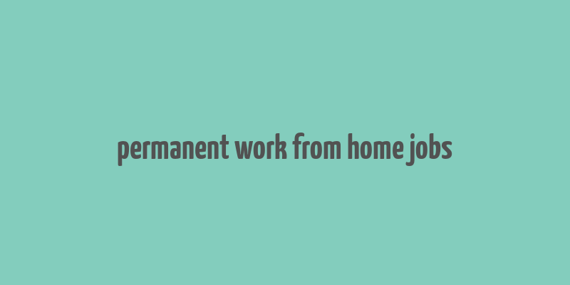 permanent work from home jobs