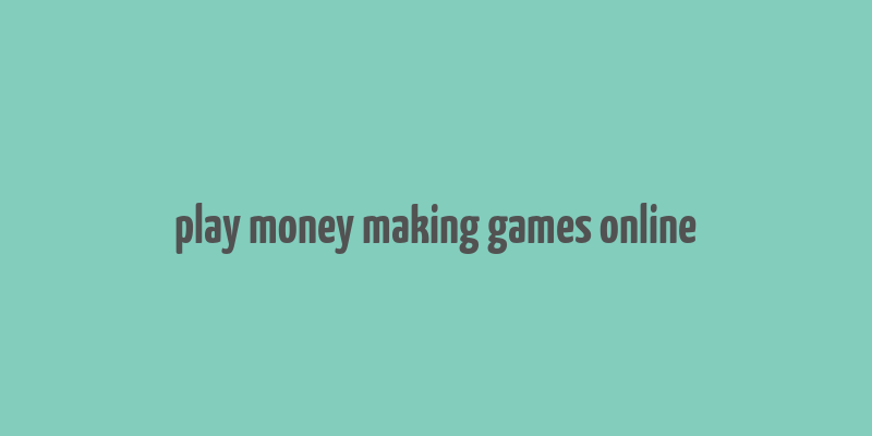 play money making games online