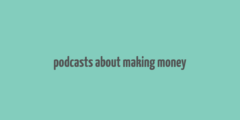 podcasts about making money