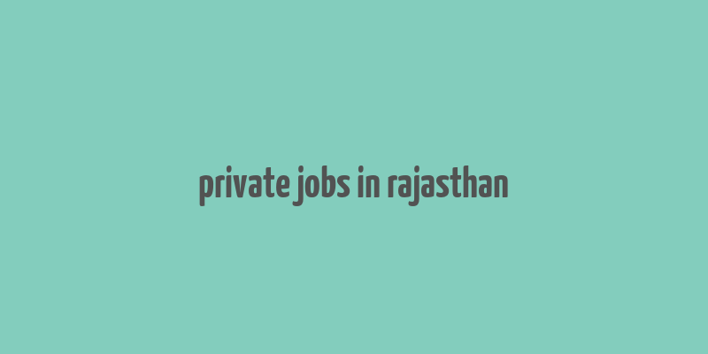 private jobs in rajasthan