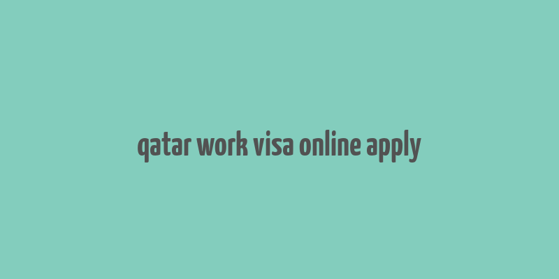 qatar work visa online apply