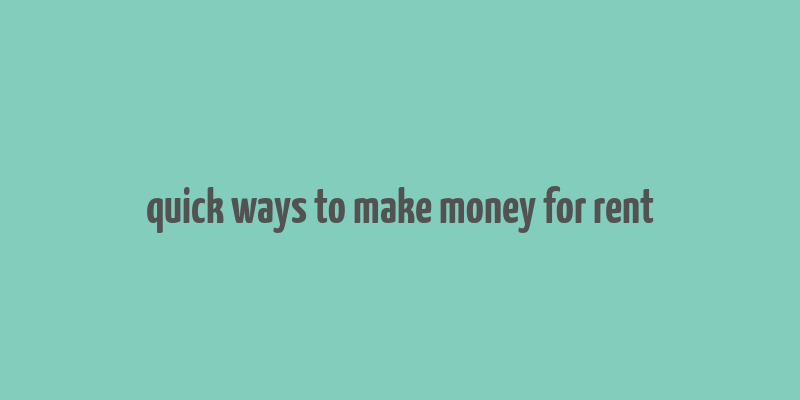 quick ways to make money for rent