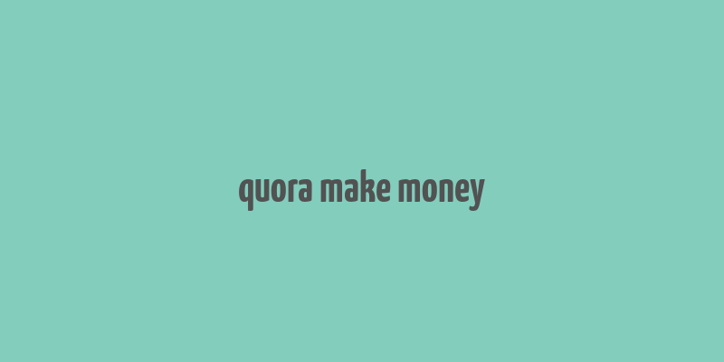 quora make money