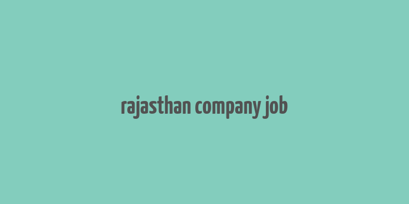 rajasthan company job