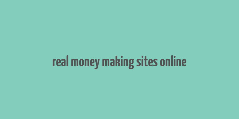 real money making sites online