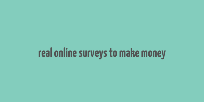 real online surveys to make money