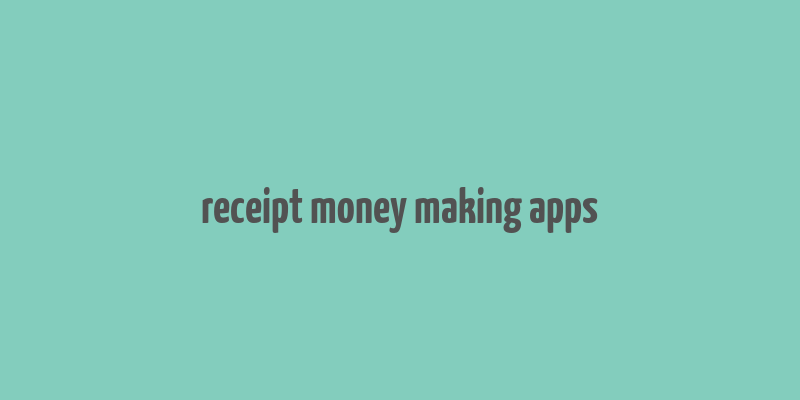 receipt money making apps