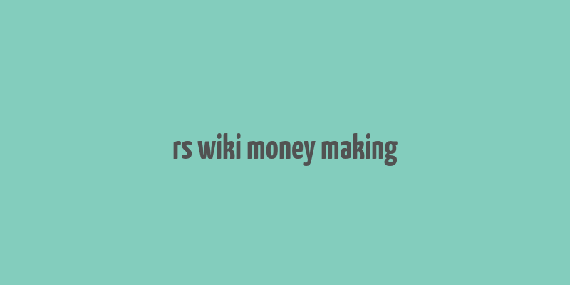 rs wiki money making