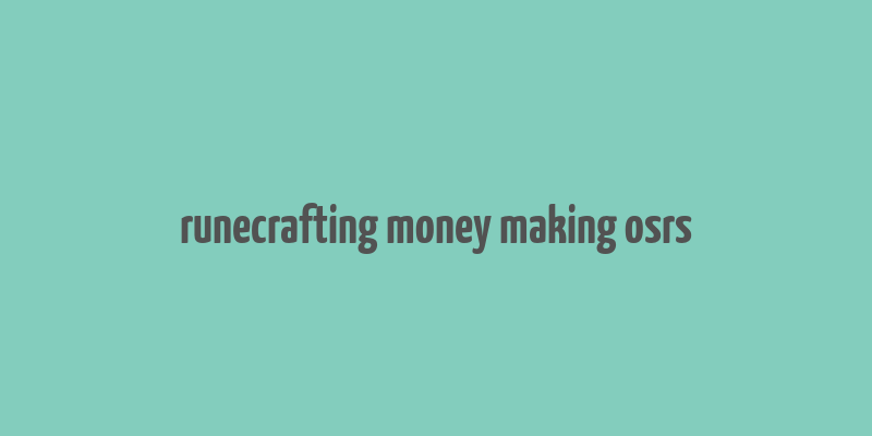 runecrafting money making osrs