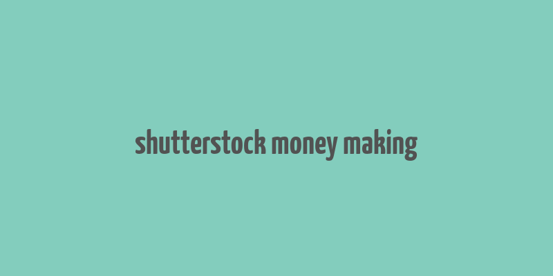 shutterstock money making