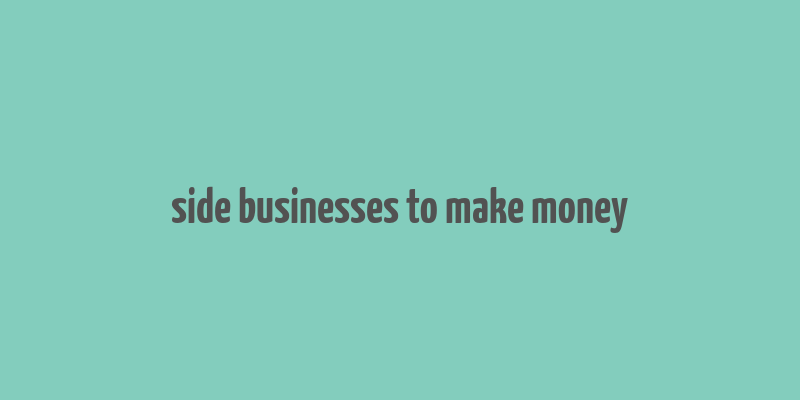 side businesses to make money