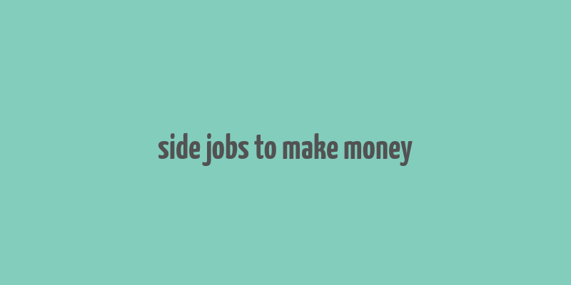 side jobs to make money