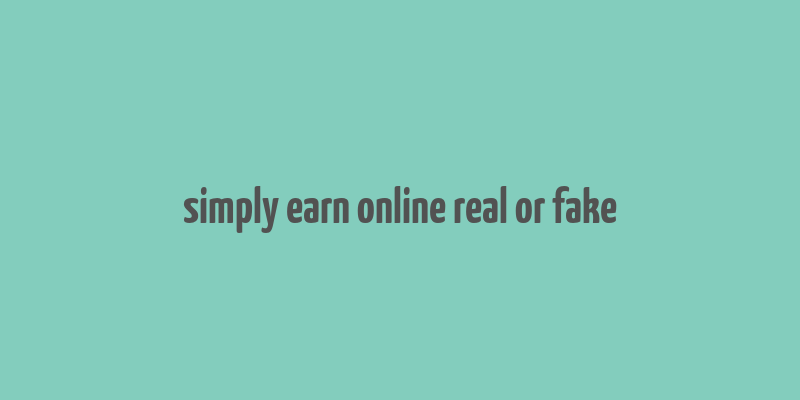 simply earn online real or fake