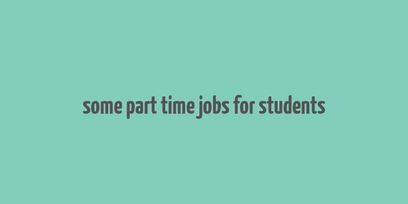 some part time jobs for students