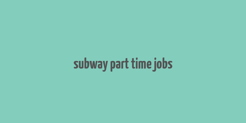 subway part time jobs