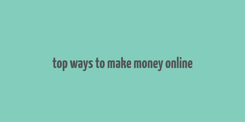 top ways to make money online