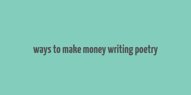 ways to make money writing poetry