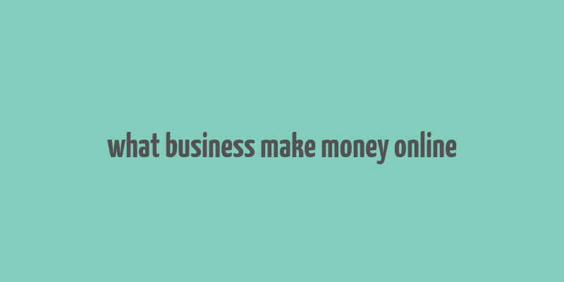 what business make money online