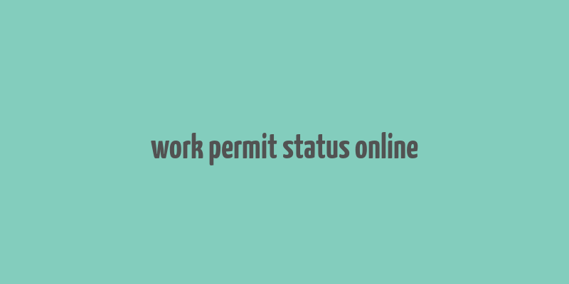 work permit status online