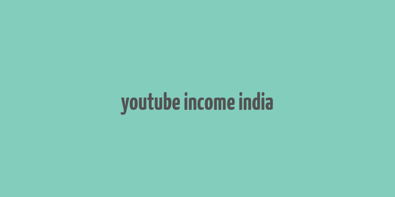 youtube income india