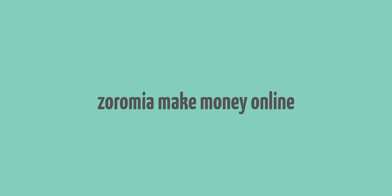 zoromia make money online