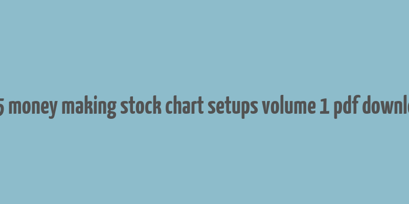 245 money making stock chart setups volume 1 pdf download