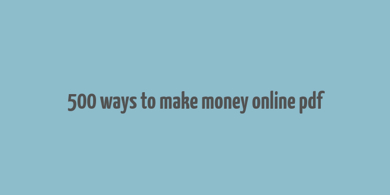 500 ways to make money online pdf