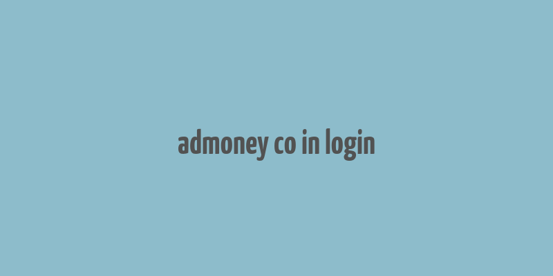 admoney co in login