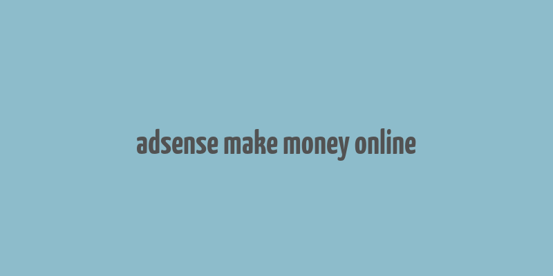 adsense make money online