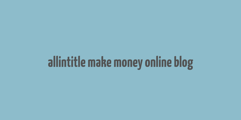 allintitle make money online blog