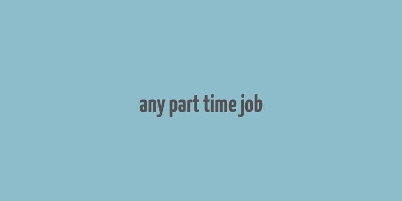 any part time job