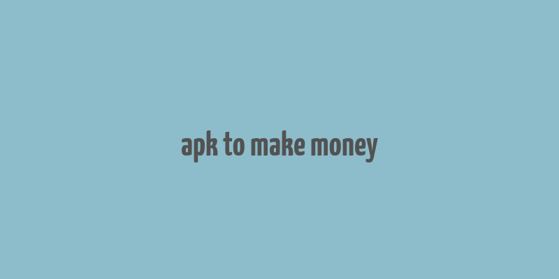 apk to make money