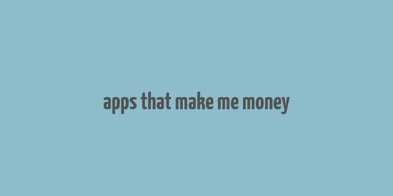 apps that make me money