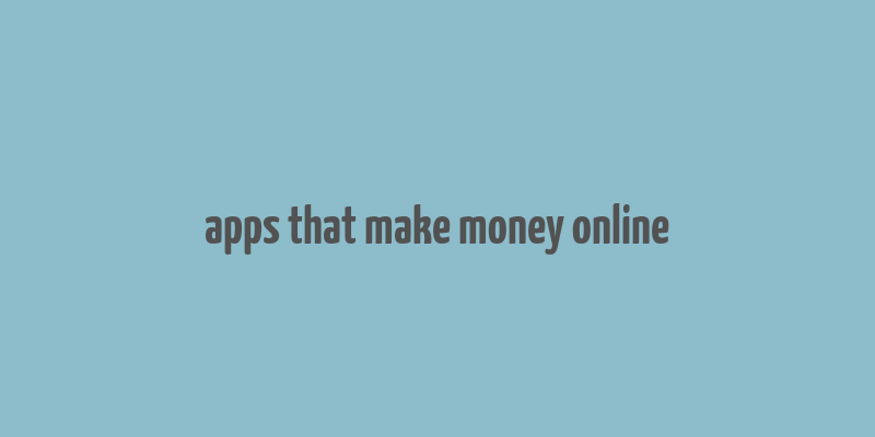 apps that make money online