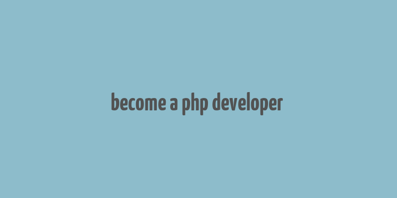 become a php developer & make money fast