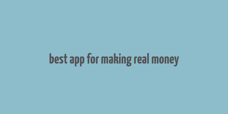 best app for making real money