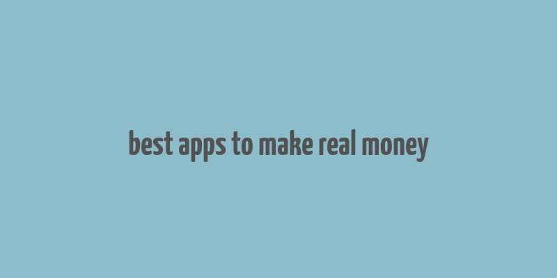 best apps to make real money