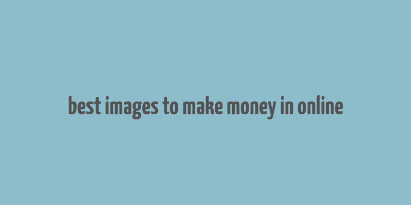 best images to make money in online