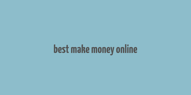 best make money online