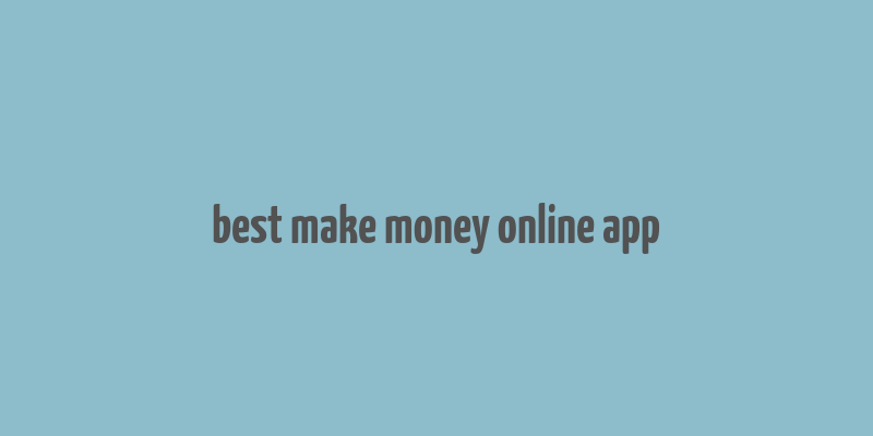 best make money online app