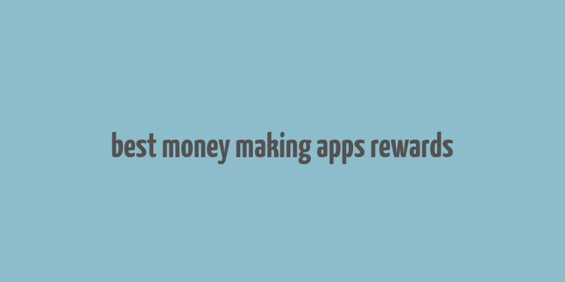 best money making apps rewards