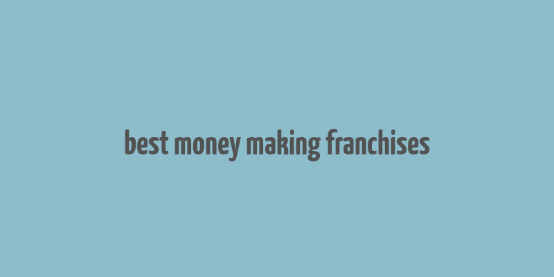 best money making franchises