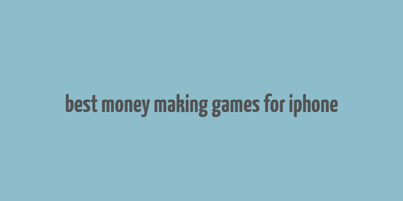 best money making games for iphone