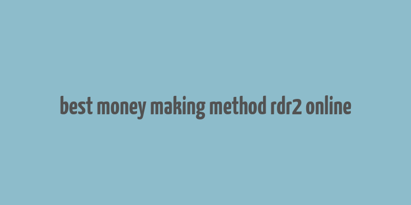 best money making method rdr2 online