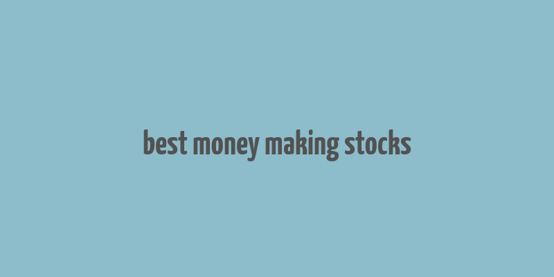 best money making stocks