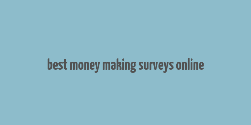 best money making surveys online