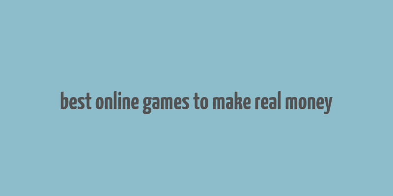 best online games to make real money