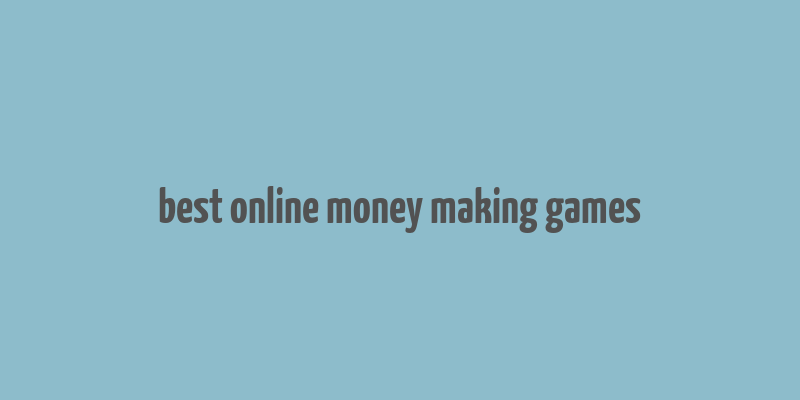 best online money making games