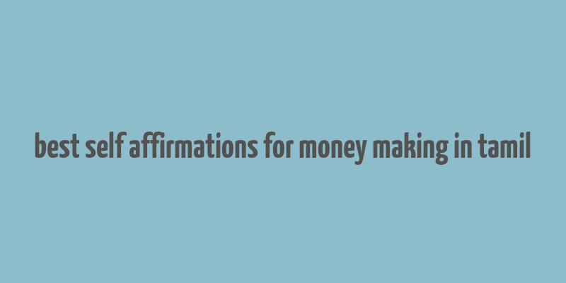 best self affirmations for money making in tamil