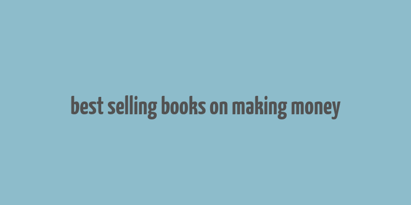 best selling books on making money